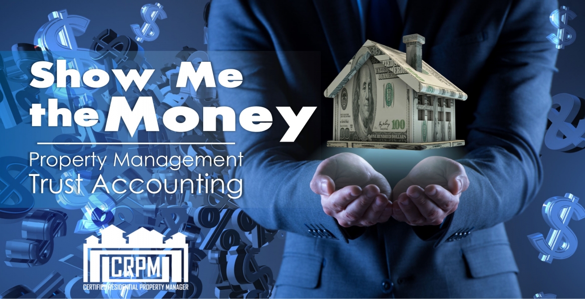 CRPM: Property Management Trust Accounting - Show Me the Money