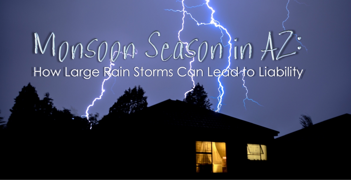 CE: Monsoon Season in AZ: How Large Rain Storms Can Lead to Liability 