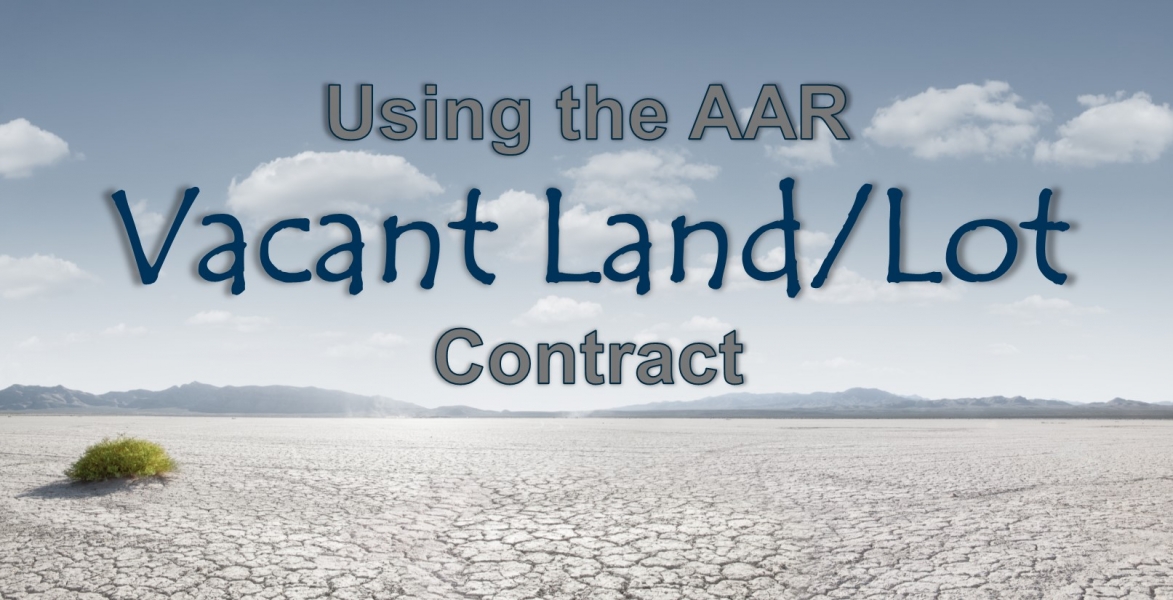 Using The AAR Vacant Land/Lot Contract 
